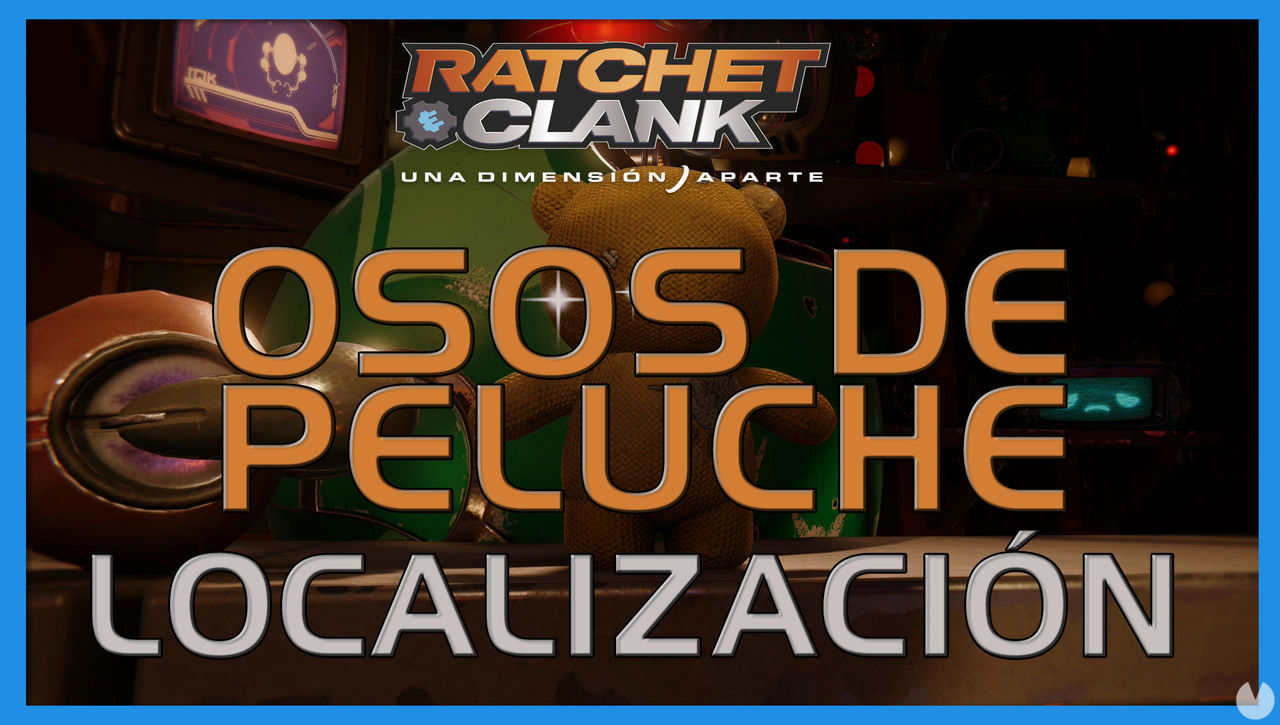 Osos de peluche en Ratchet & Clank: Una dimensin aparte - LOCALIZACIN - Ratchet & Clank: Una Dimensin Aparte