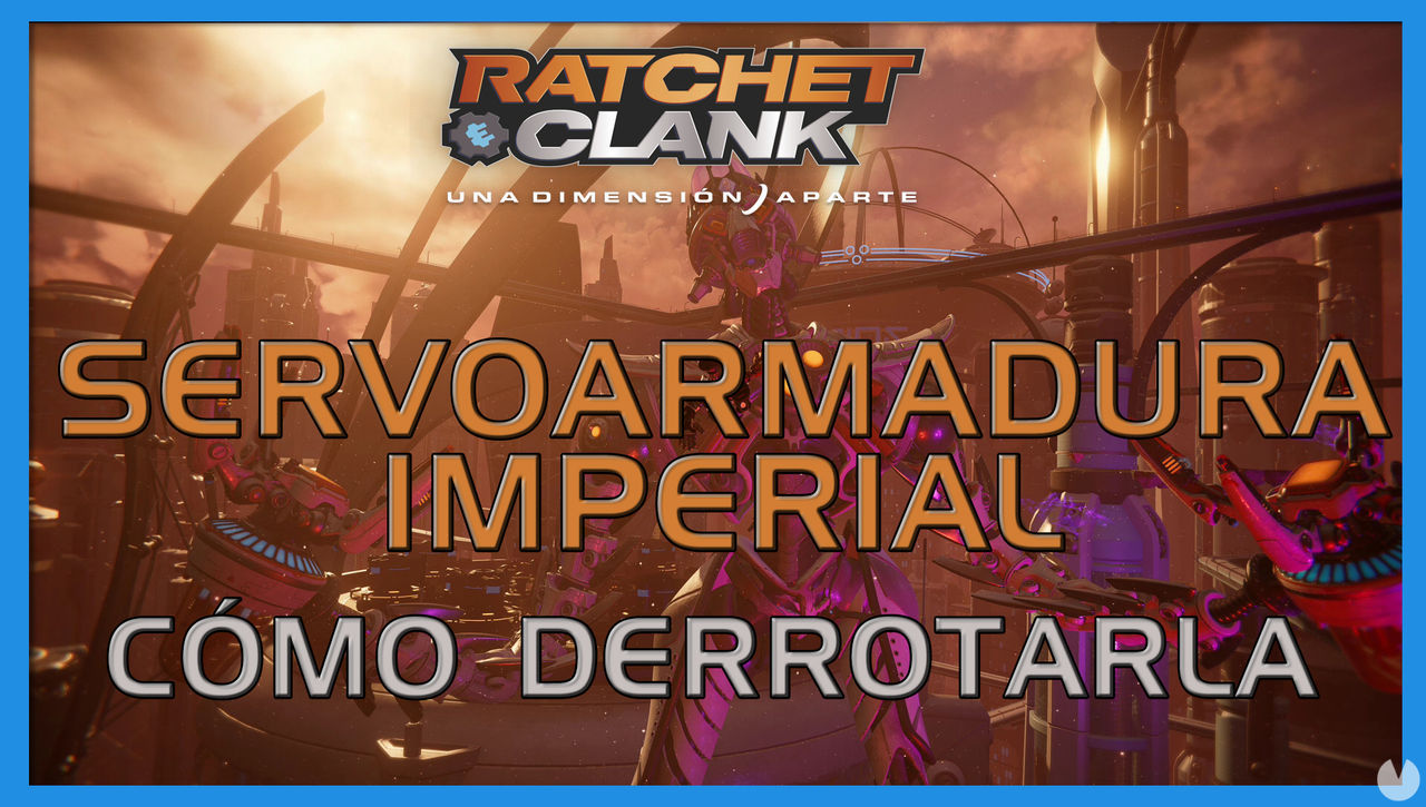 Servoarmadura Imperial en Ratchet & Clank: Una dimensin aparte - Cmo derrotarla - Ratchet & Clank: Una Dimensin Aparte