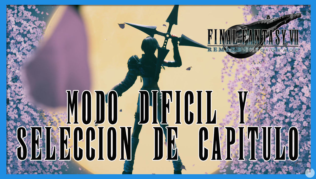 Modo Difcil y Seleccin de captulo e Final Fantasy VII Remake - INTERmission - Final Fantasy VII Remake