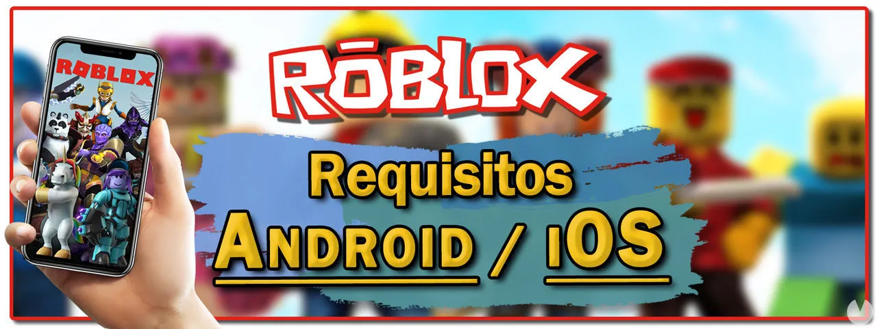 Roblox: requisitos mínimos y recomendados para jugar en Android, iOS y PC  (2021) - Meristation