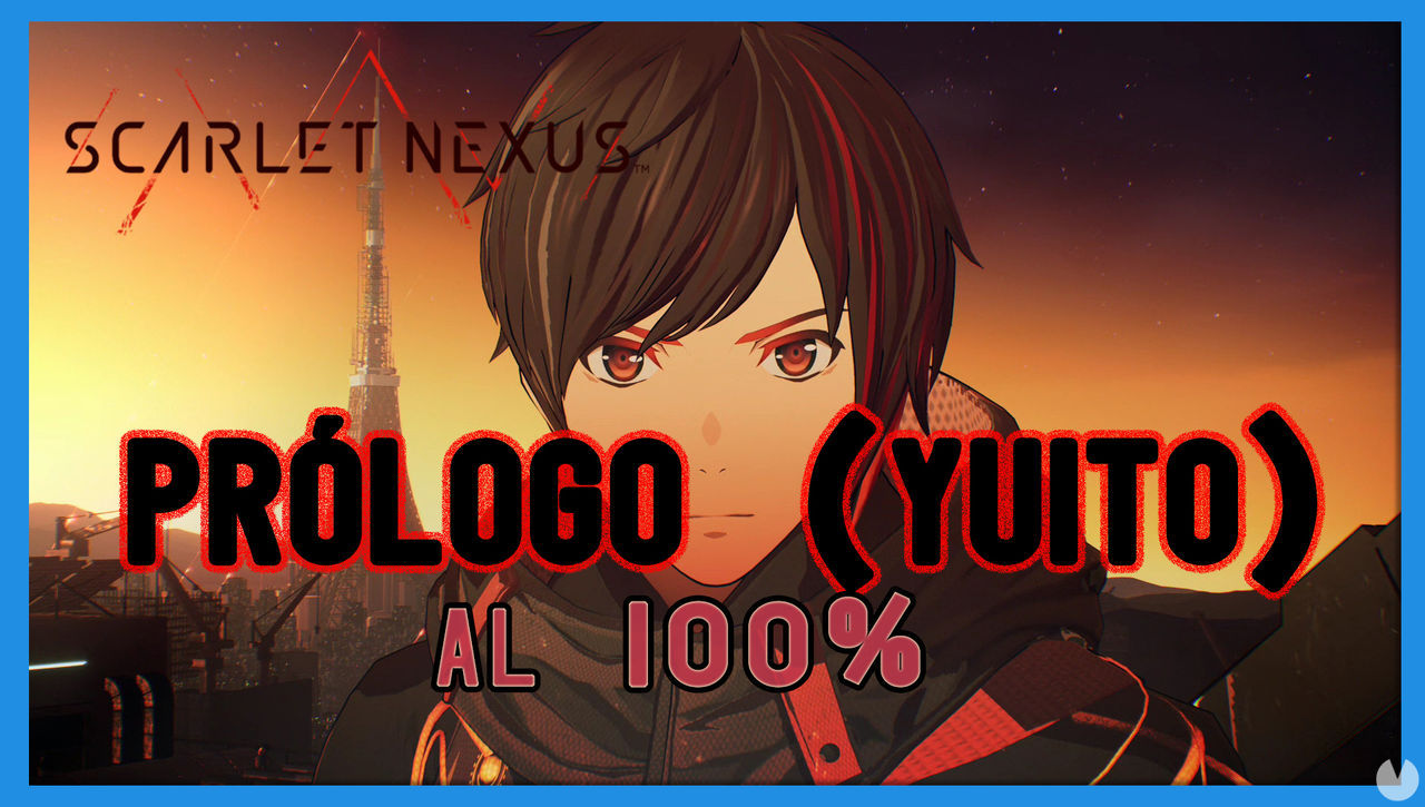 Prlogo (Yuito) al 100% en Scarlet Nexus - Walkthrough y consejos - Scarlet Nexus