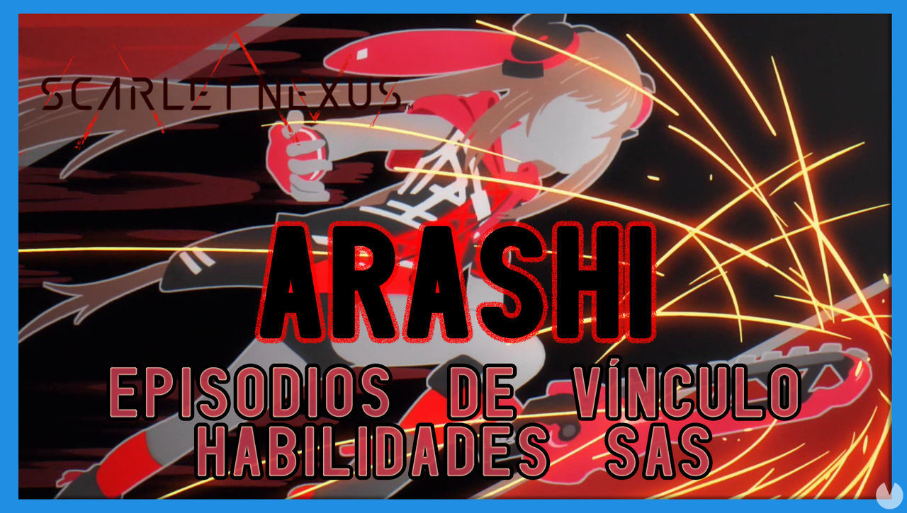 Arashi en Scarlet Nexus - Episodios de vnculo y habilidades SAS - Scarlet Nexus