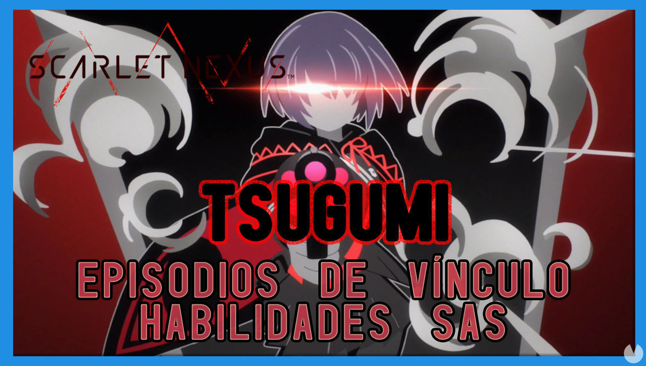 Tsugumi en Scarlet Nexus - Episodios de vnculo y habilidades SAS - Scarlet Nexus