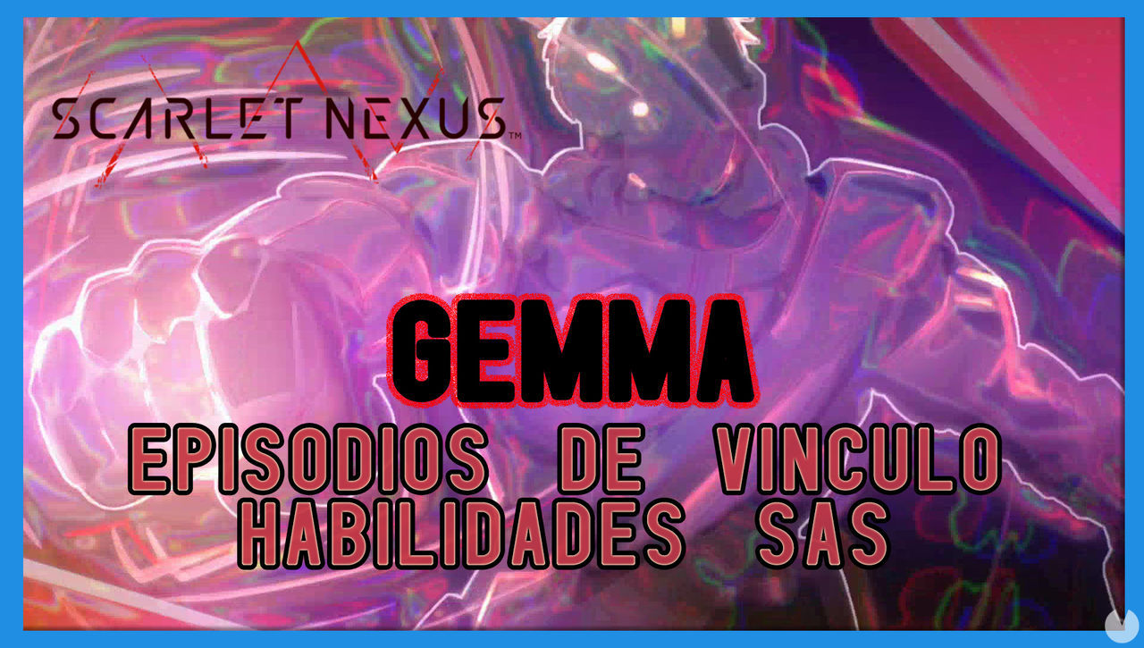 Gemma en Scarlet Nexus - Episodios de vnculo y habilidades SAS - Scarlet Nexus