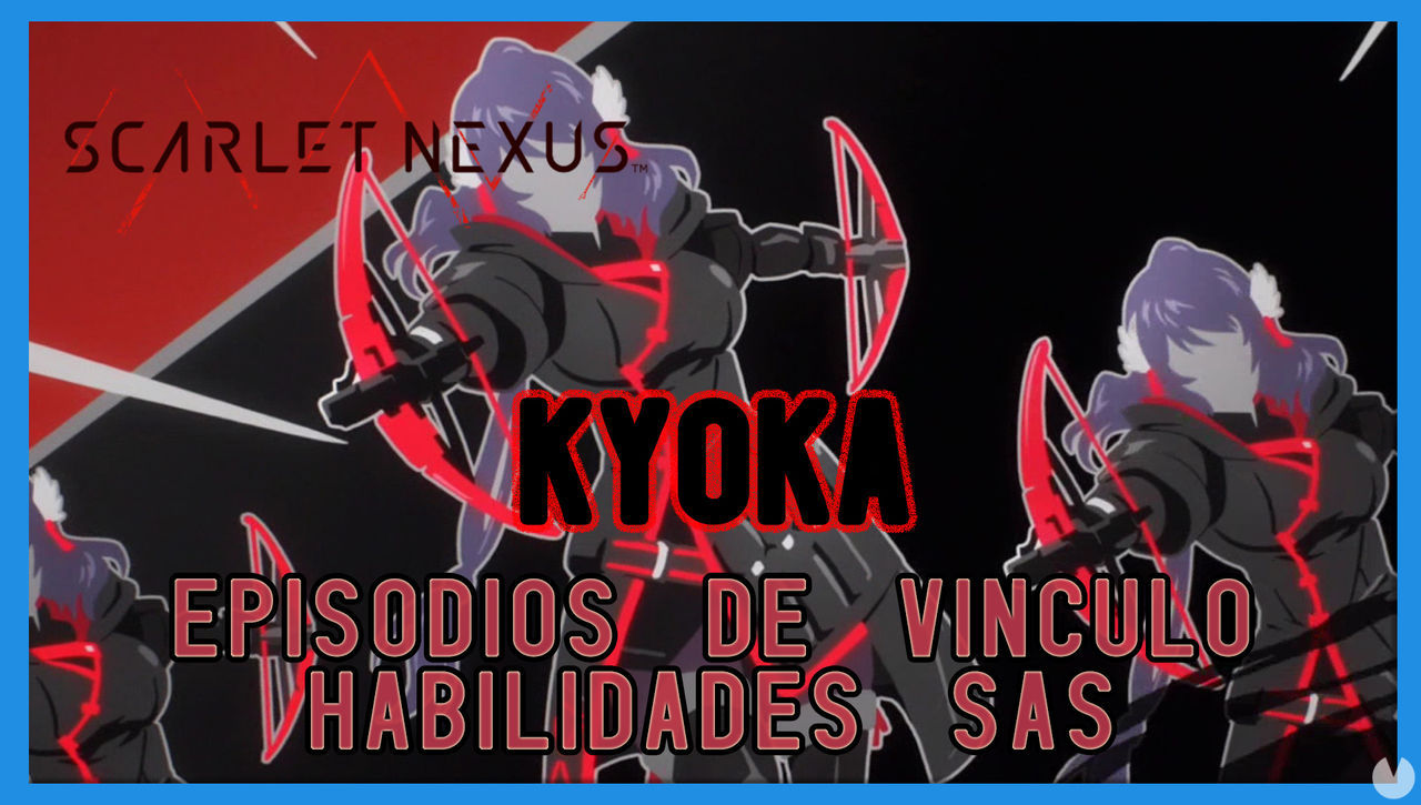 Kyoka en Scarlet Nexus - Episodios de vnculo y habilidades SAS - Scarlet Nexus