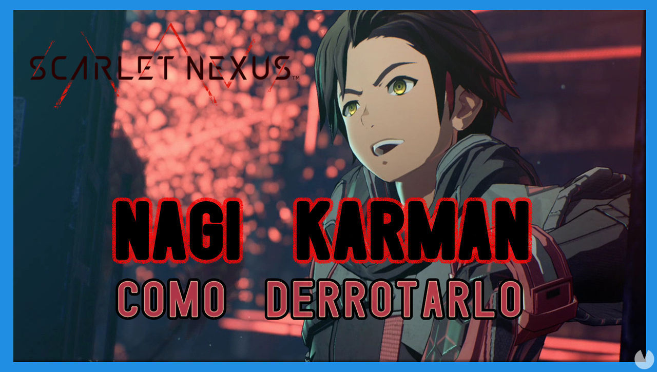 Nagi Karman en Scarlet Nexus: cmo derrotarlo, tips y estrategias - Scarlet Nexus