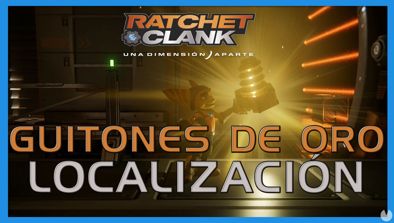 Guitones de oro en Ratchet & Clank: Una dimensin aparte - LOCALIZACIN - Ratchet & Clank: Una Dimensin Aparte