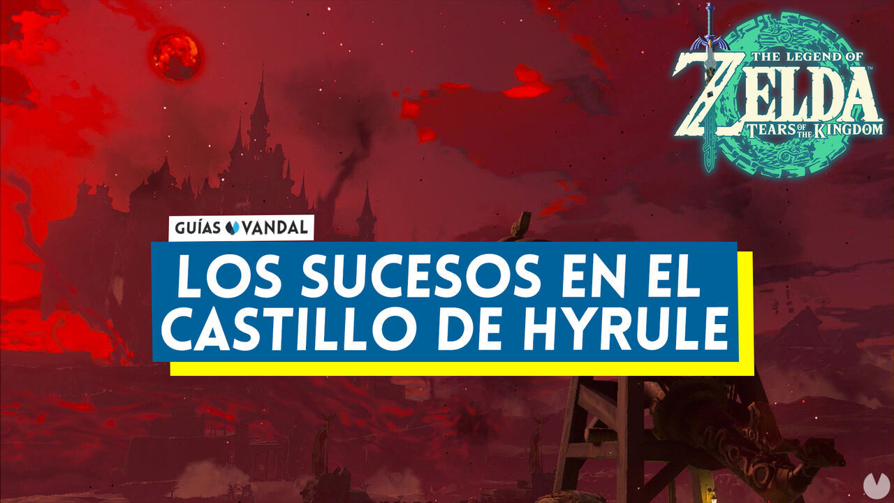 Los sucesos en el castillo de Hyrule, segunda parte al 100% en Zelda: Tears of the Kingdom - The Legend of Zelda: Tears of the Kingdom