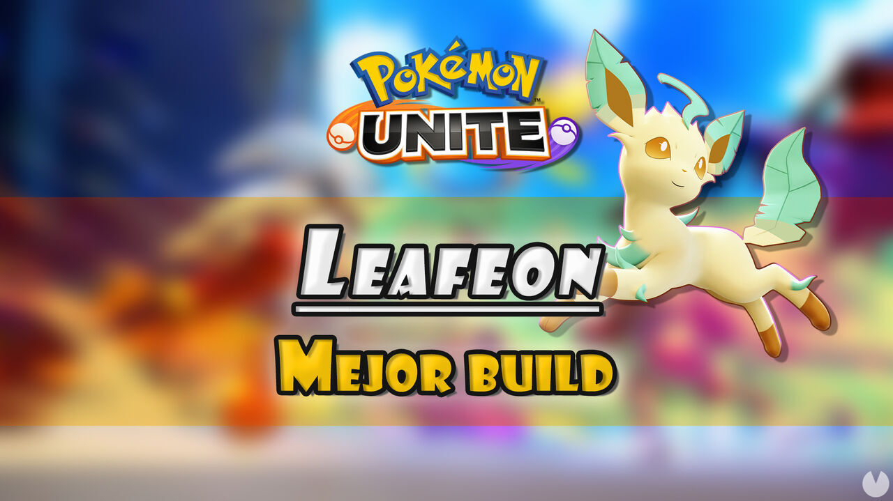 Leafeon en Pokmon Unite: Mejor build, objetos, ataques y consejos - Pokmon Unite