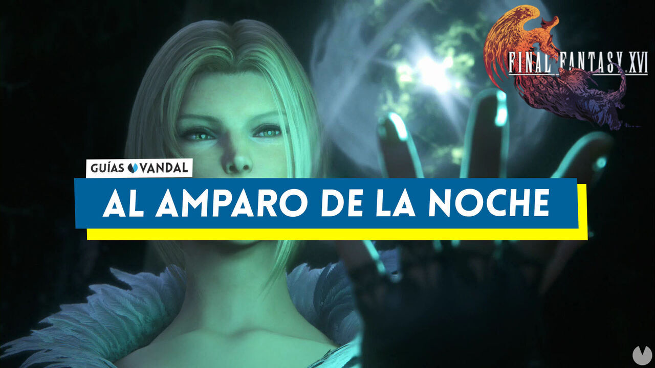 Al amparo de la noche al 100% en Final Fantasy XVI - Final Fantasy XVI