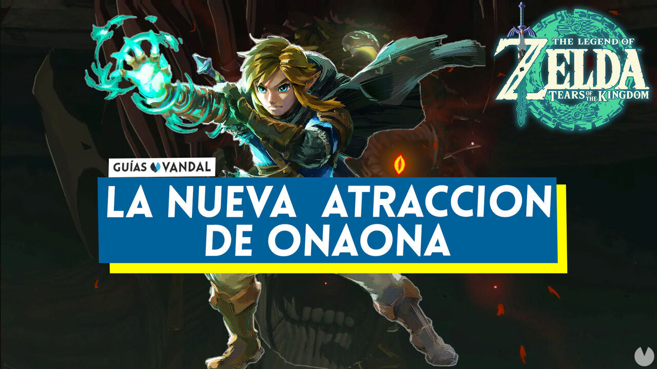 La nueva atraccin de Onaona en Zelda: Tears of the Kingdom - The Legend of Zelda: Tears of the Kingdom