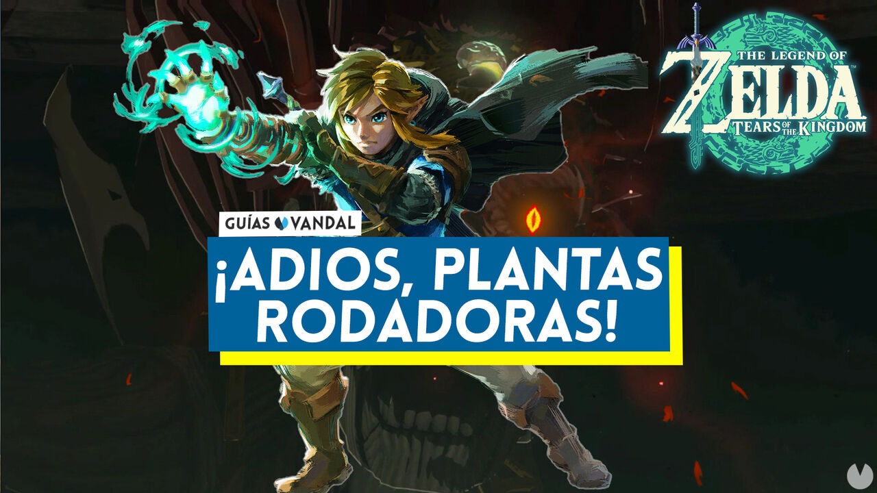 Adis, plantas rodadoras! en Zelda: Tears of the Kingdom - The Legend of Zelda: Tears of the Kingdom