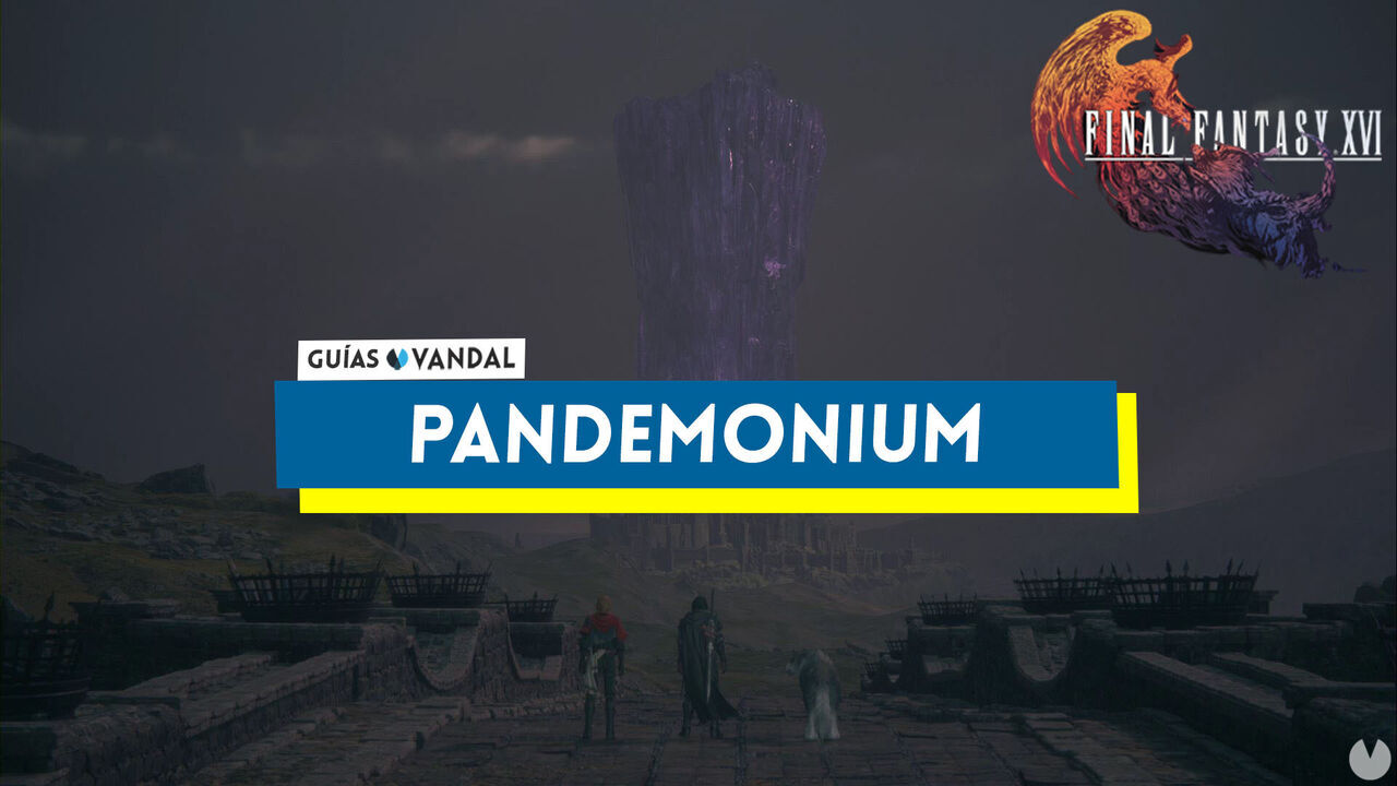 Pandemnium al 100% en Final Fantasy XVI - Final Fantasy XVI