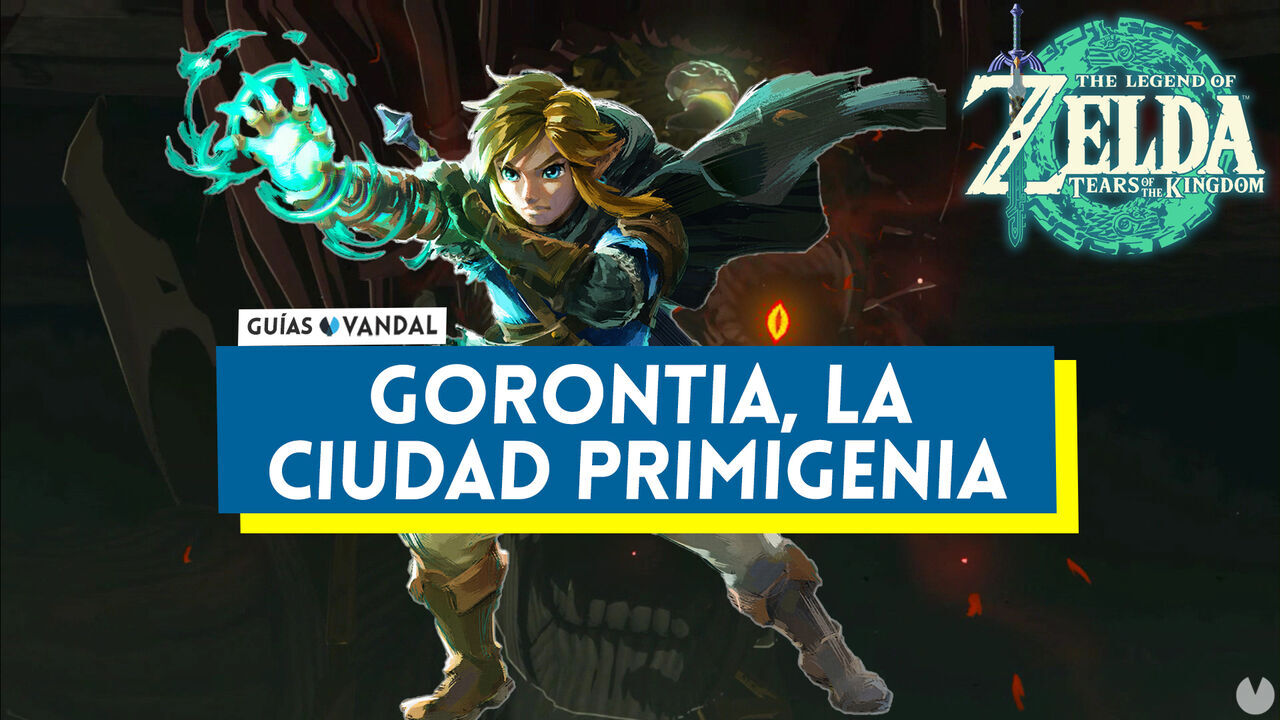 Gorontia, la ciudad primigenia en Zelda: Tears of the Kingdom - The Legend of Zelda: Tears of the Kingdom