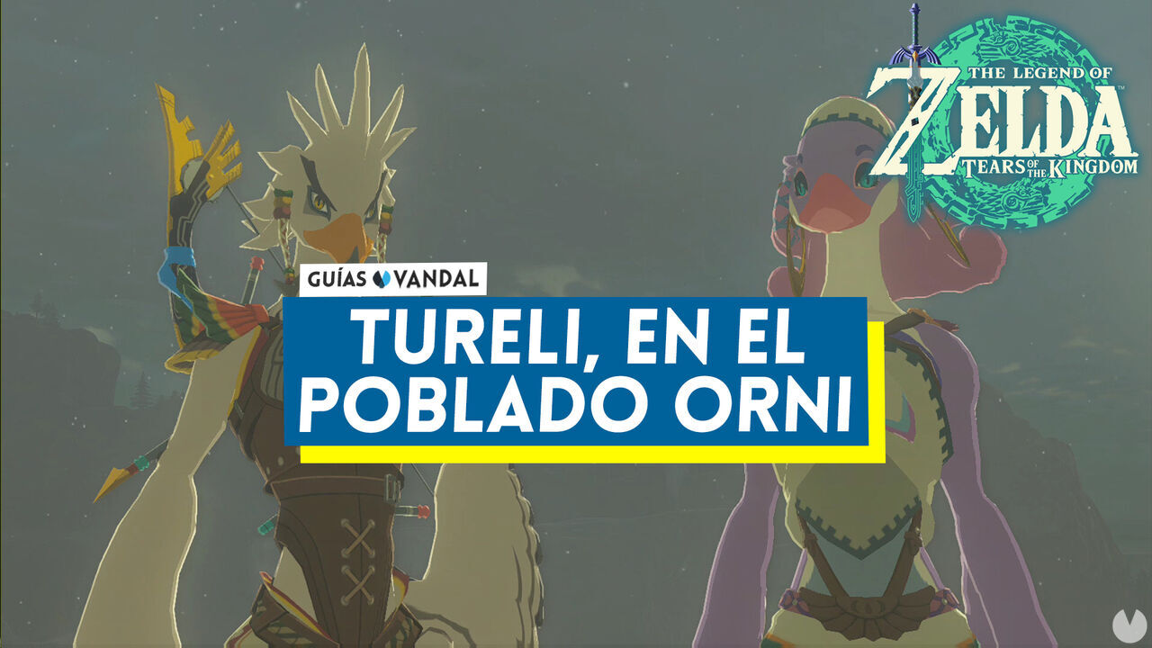 Tureli, en el poblado orni al 100% en Zelda: Tears of the Kingdom - The Legend of Zelda: Tears of the Kingdom