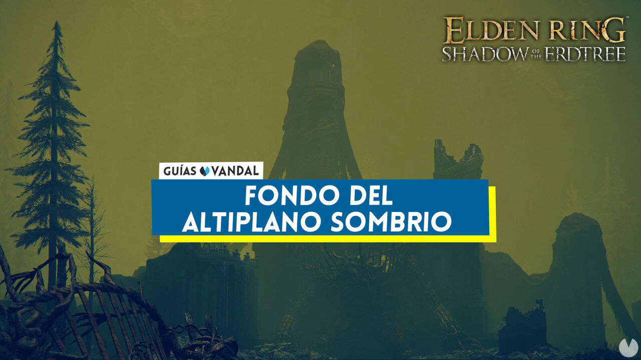 Fondo del Altiplano Sombro al 100% en Elden Ring: Shadow of the Erdtree - Elden Ring: Shadow of the Erdtree