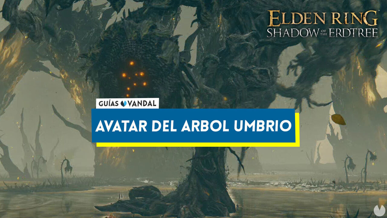 Avatar del rbol Umbro y cmo derrotarle en Elden Ring: Shadow of the Erdtree - Elden Ring: Shadow of the Erdtree