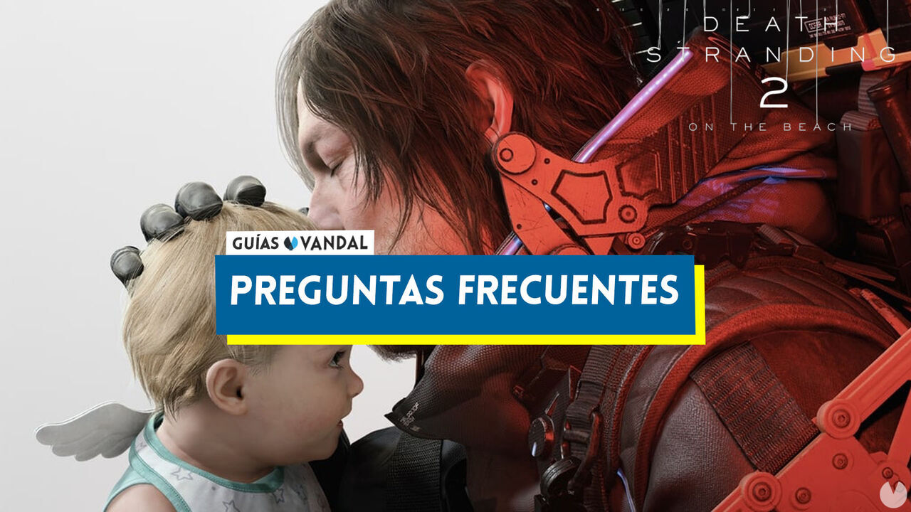 Preguntas frecuentes en Death Stranding 2 - Death Stranding 2