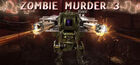 Zombie Murder 3