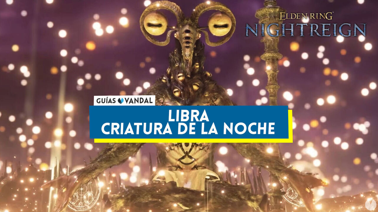 Libra, Criatura de la Noche en Elden Ring Nightreign: cmo derrotarle y estrategias - Elden Ring Nightreign