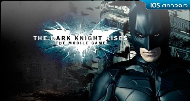 Análisis The Dark Knight Rises - Android, iPhone