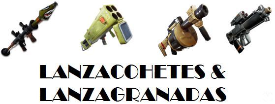 Fortnite - Armas: Lanzacohetes y Lanzagranadas
