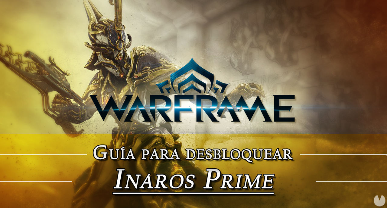Warframe Inaros Prime: cmo conseguirlo, planos, requisitos y estadsticas - Warframe