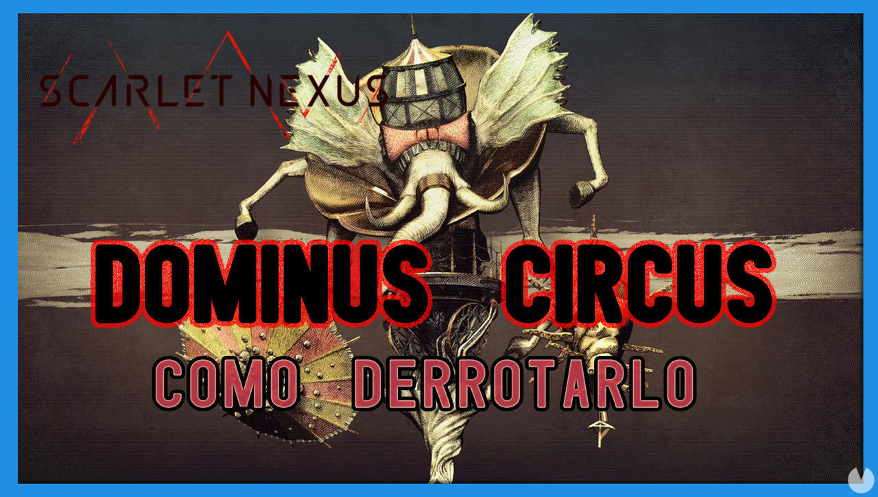 Dominus Circus en Scarlet Nexus: cmo derrotarlo, tips y estrategias - Scarlet Nexus