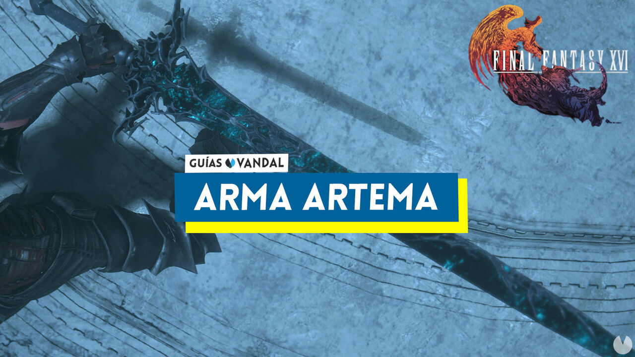 Cmo conseguir el Arma Artema en Final Fantasy XVI - Final Fantasy XVI