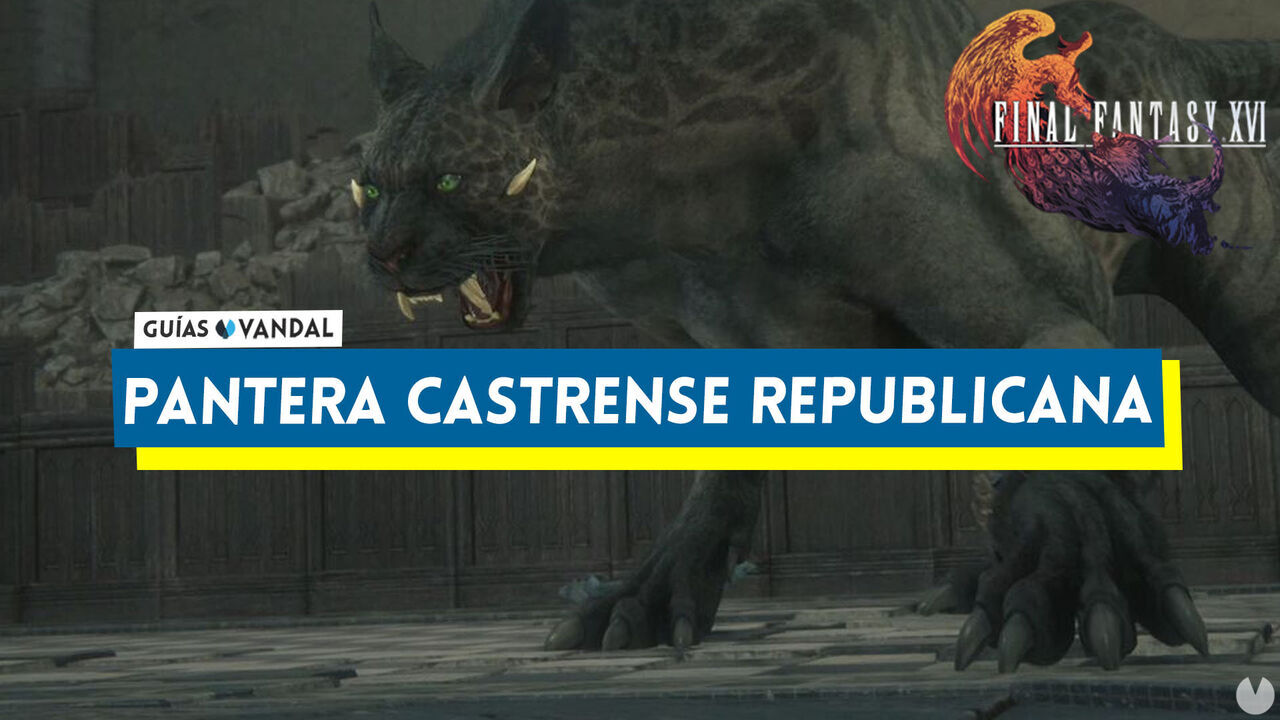Pantera castrense republicana: ataques y cmo derrotarlo en Final Fantasy XVI - Final Fantasy XVI