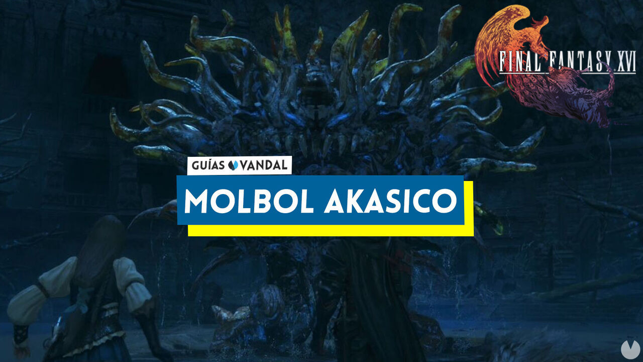 Molbol aksico: ataques y cmo derrotarlo en Final Fantasy XVI - Final Fantasy XVI