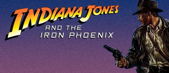 Indiana Jones and the Iron Phoenix