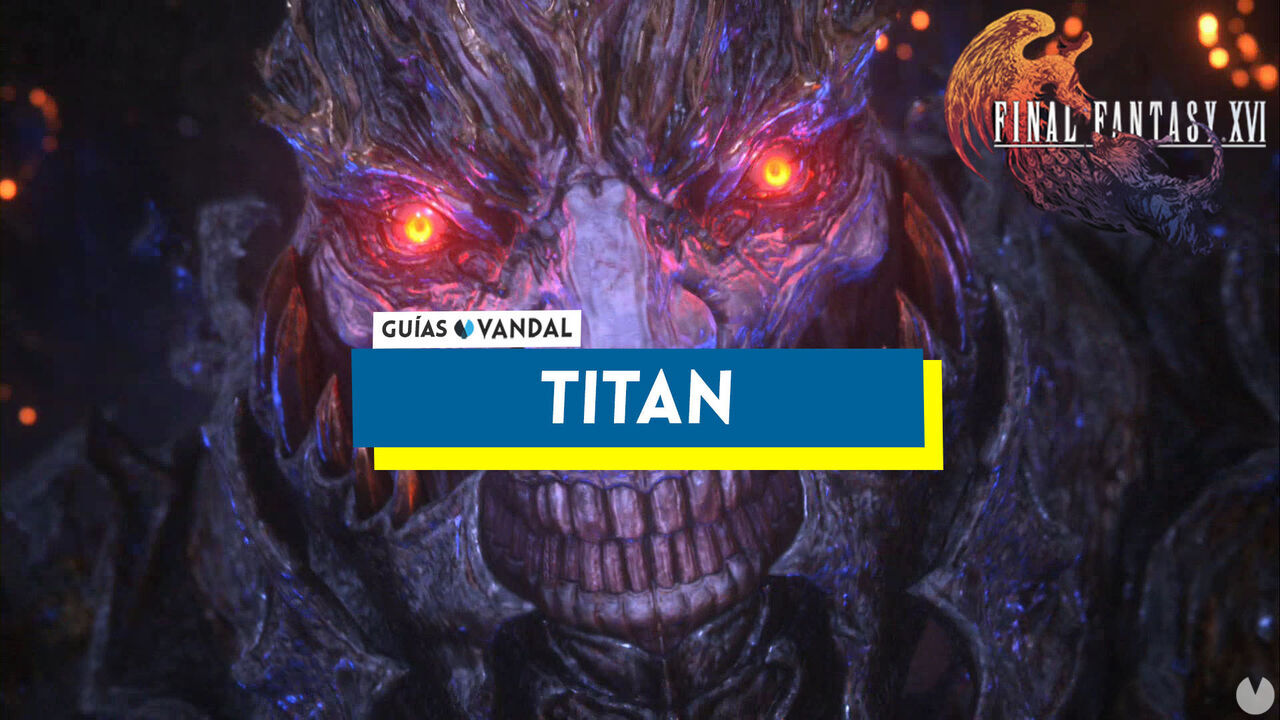 Titn: ataques y cmo derrotarlo en Final Fantasy XVI - Final Fantasy XVI