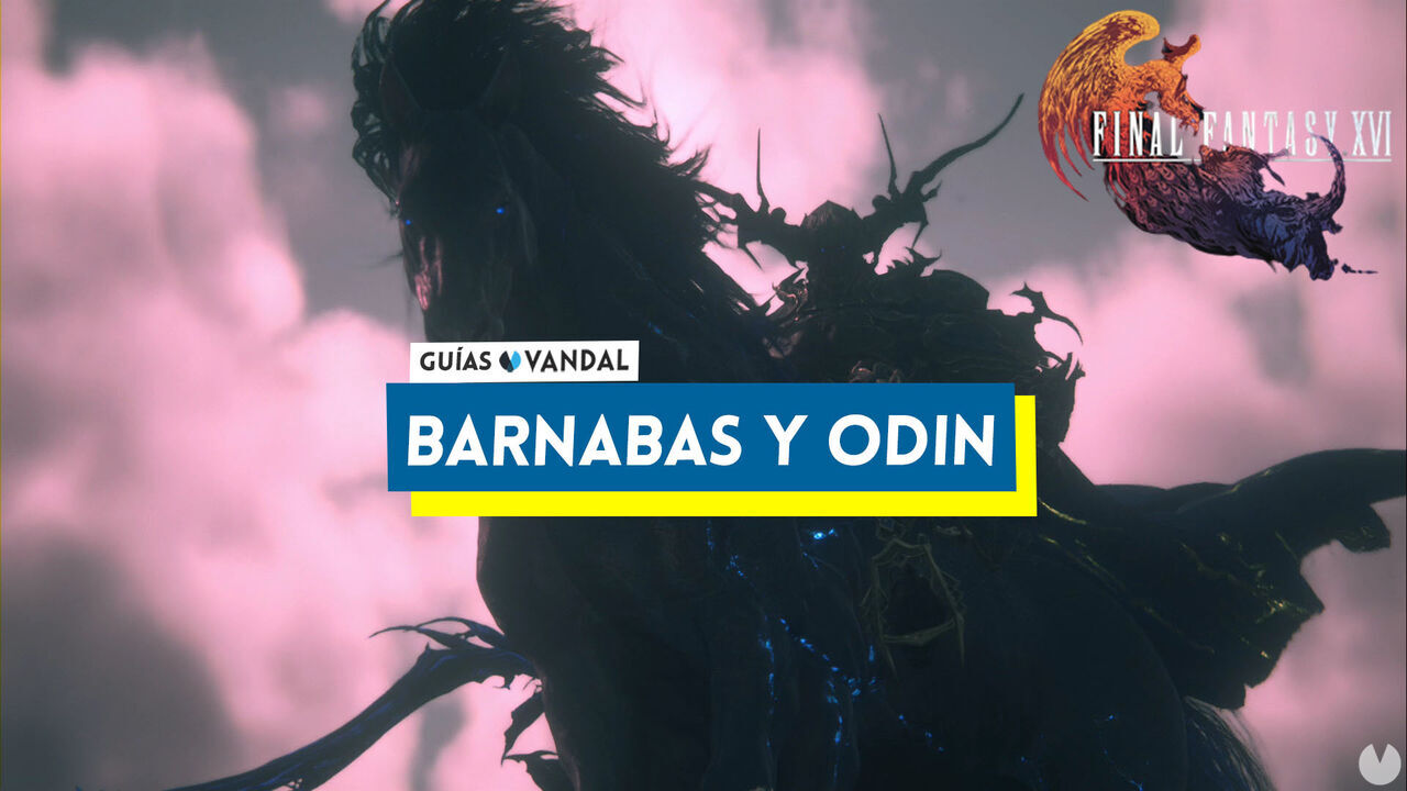 Barnabs y Odn: ataques y cmo derrotarlo en Final Fantasy XVI - Final Fantasy XVI