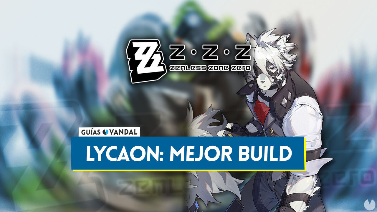 Mejor build de Lycaon en Zenless Zone Zero: Amplificadores, equipos y estadsticas - Zenless Zone Zero