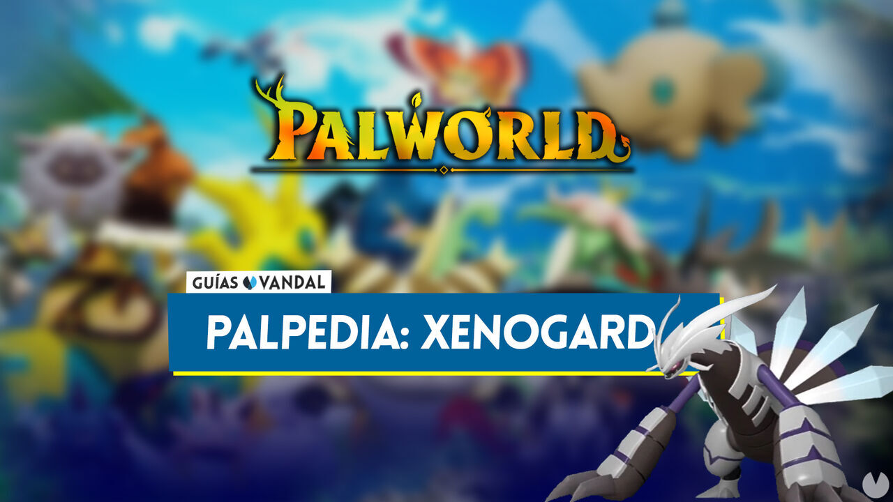 Xenogard en Palworld: Localizacin, cmo conseguirlo, habilidades, objetos y detalles - Palworld