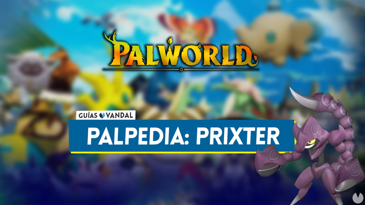 Prixter en Palworld: Localizacin, cmo conseguirlo, habilidades, objetos y detalles - Palworld