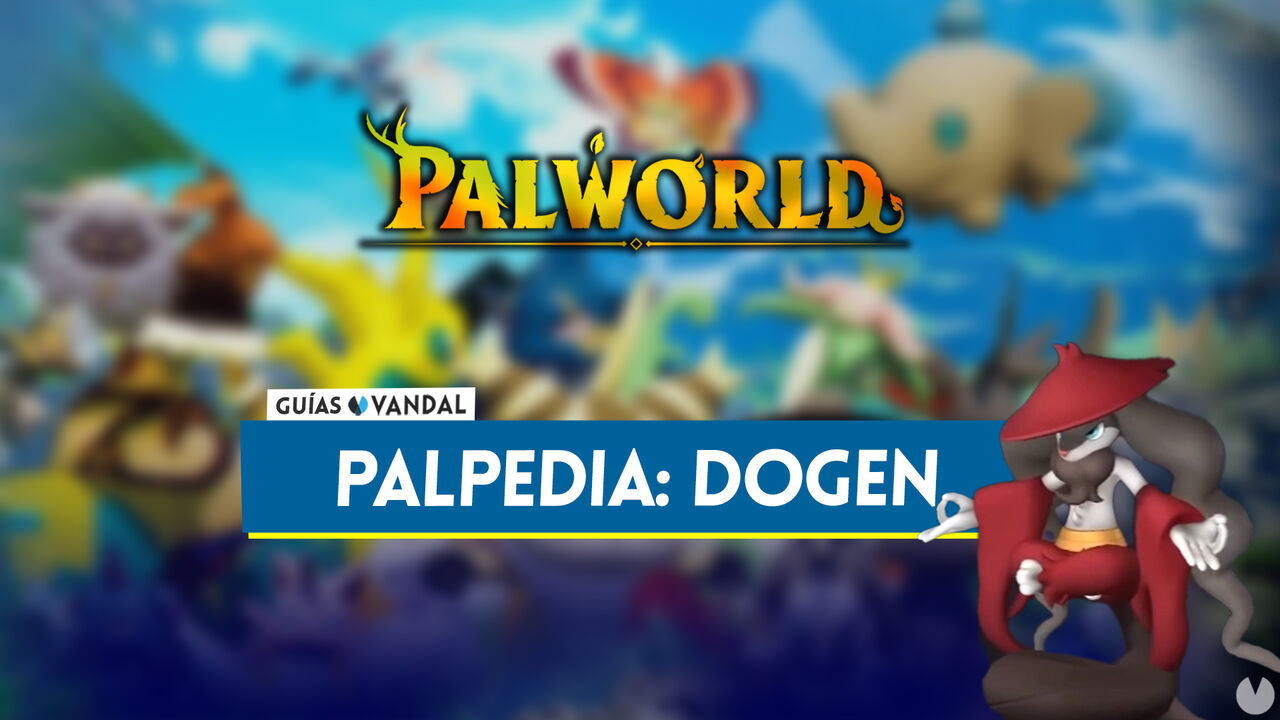Dogen en Palworld: Localizacin, cmo conseguirlo, habilidades, objetos y detalles - Palworld