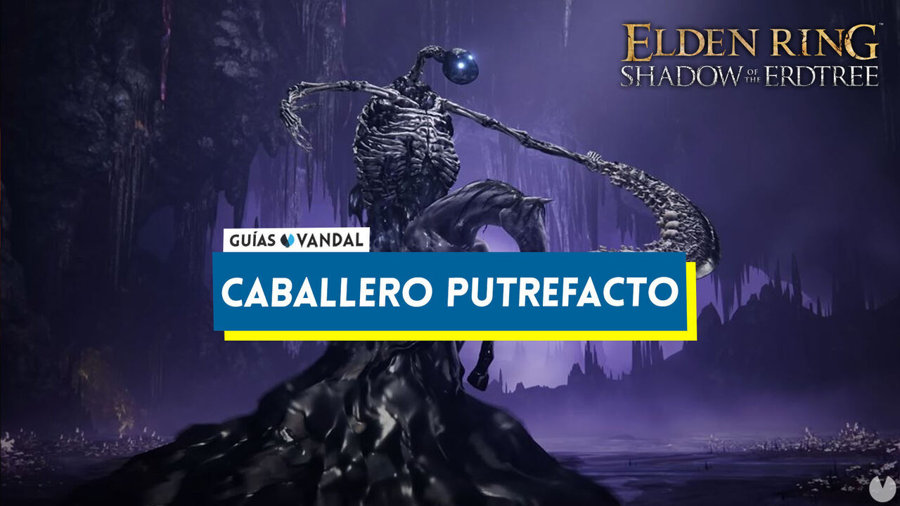 Caballero Putrefacto y cmo derrotarle en Elden Ring: Shadow of the Erdtree - Elden Ring: Shadow of the Erdtree