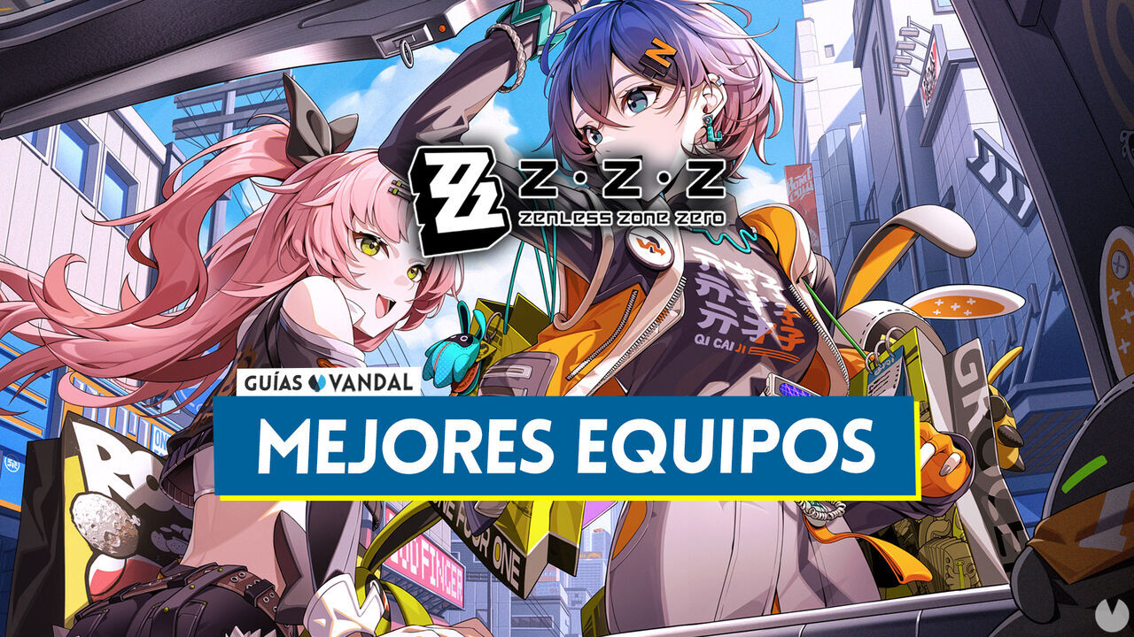 Zenless Zone Zero: Mejores equipos y composiciones para tu build - Zenless Zone Zero