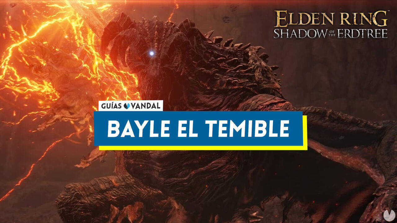 Bayle el Temible y cmo derrotarle en Elden Ring: Shadow of the Erdtree - Elden Ring: Shadow of the Erdtree