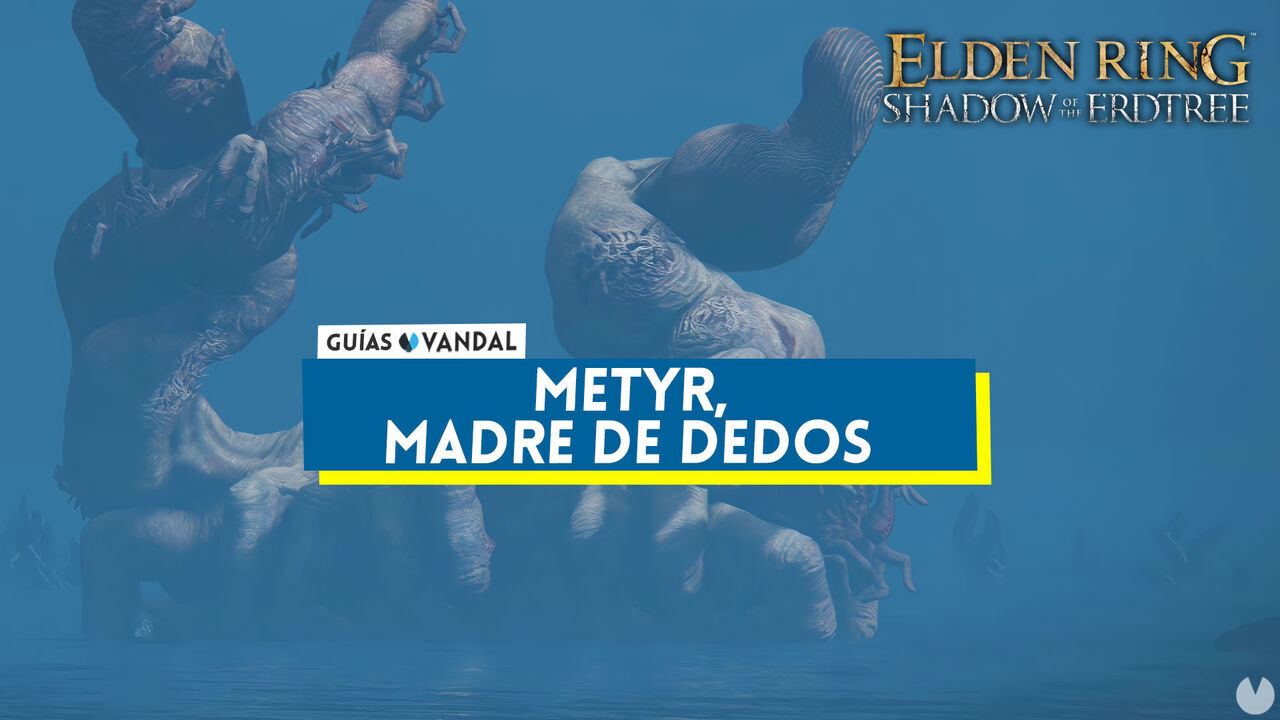 Metyr, madre de Dedos y cmo derrotarla en Elden Ring: Shadow of the Erdtree - Elden Ring: Shadow of the Erdtree