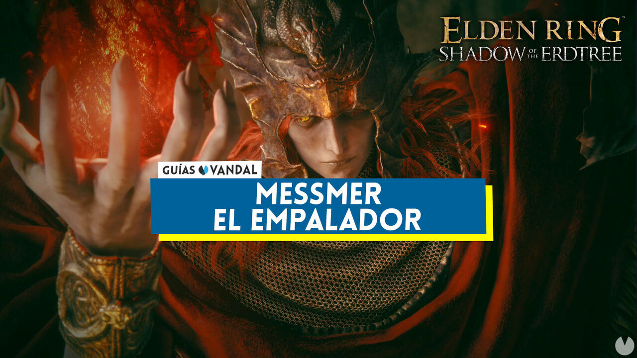 Messmer el Empalador y cmo derrotarle en Elden Ring: Shadow of the Erdtree - Elden Ring: Shadow of the Erdtree