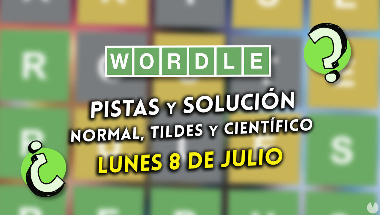 Wordle en español, tildes y científico hoy 8 de julio: Pistas y solución a la palabra oculta