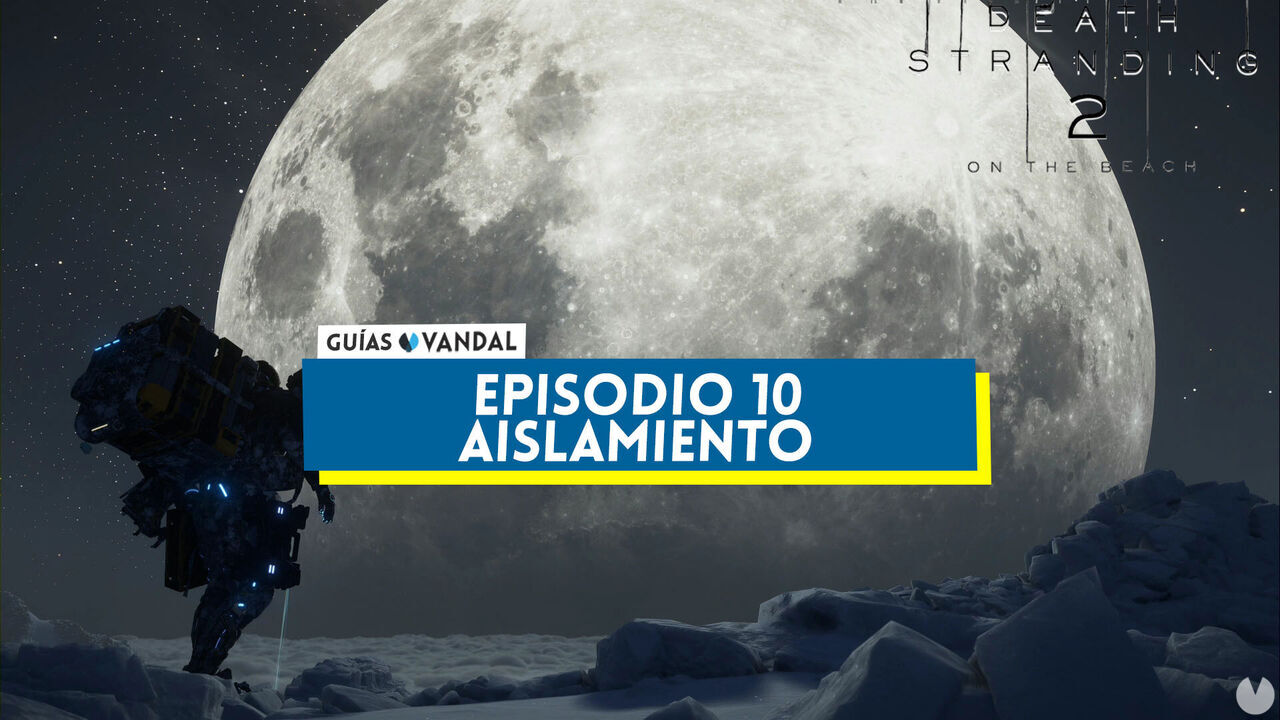 Episodio 10: Aislamiento al 100% en Death Stranding 2 - Death Stranding 2