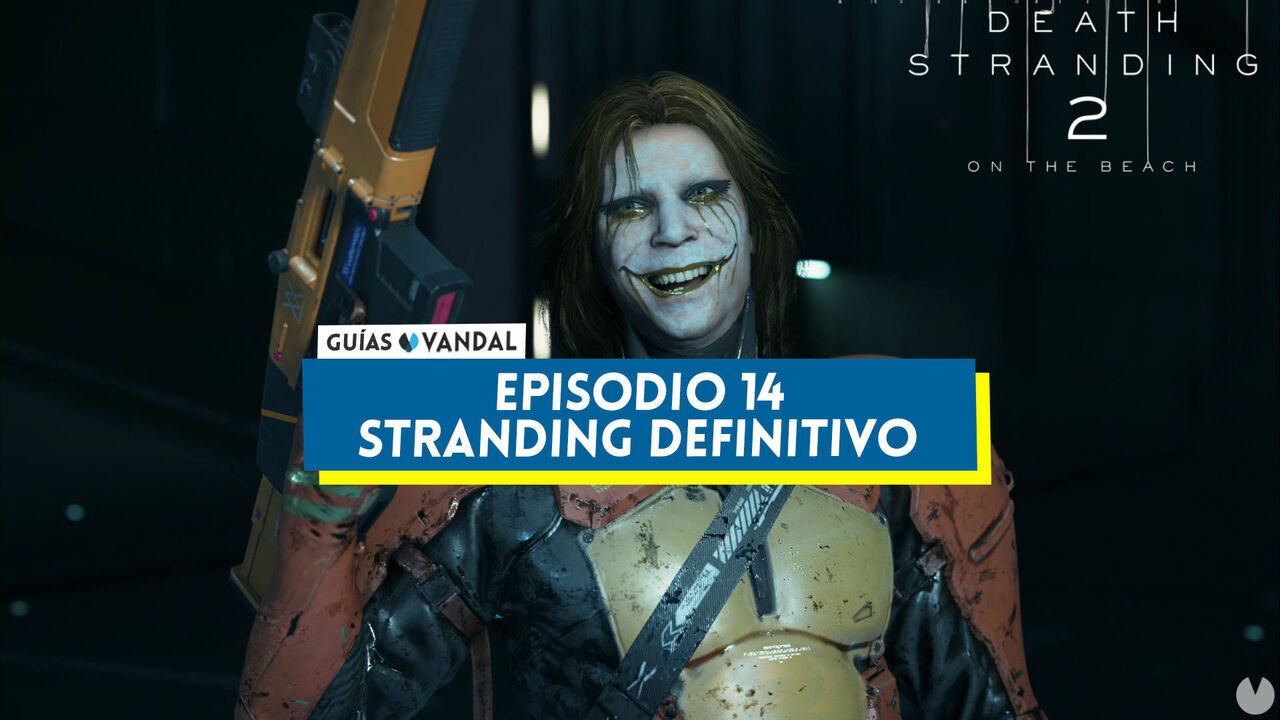 Episodio 14: Stranding Definitivo al 100% en Death Stranding - Death Stranding 2