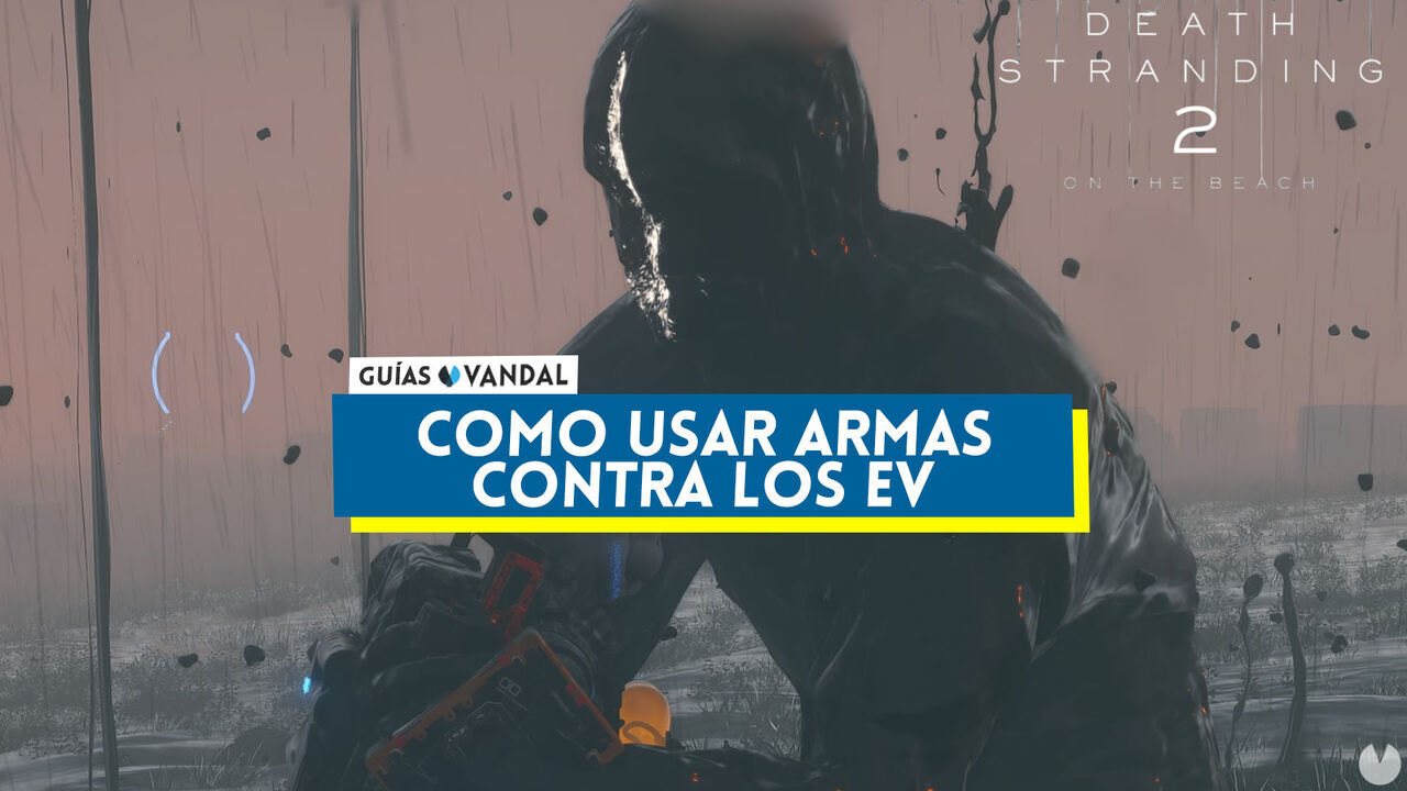 Death Stranding 2: Qu municin hace dao a los EV? - Death Stranding 2