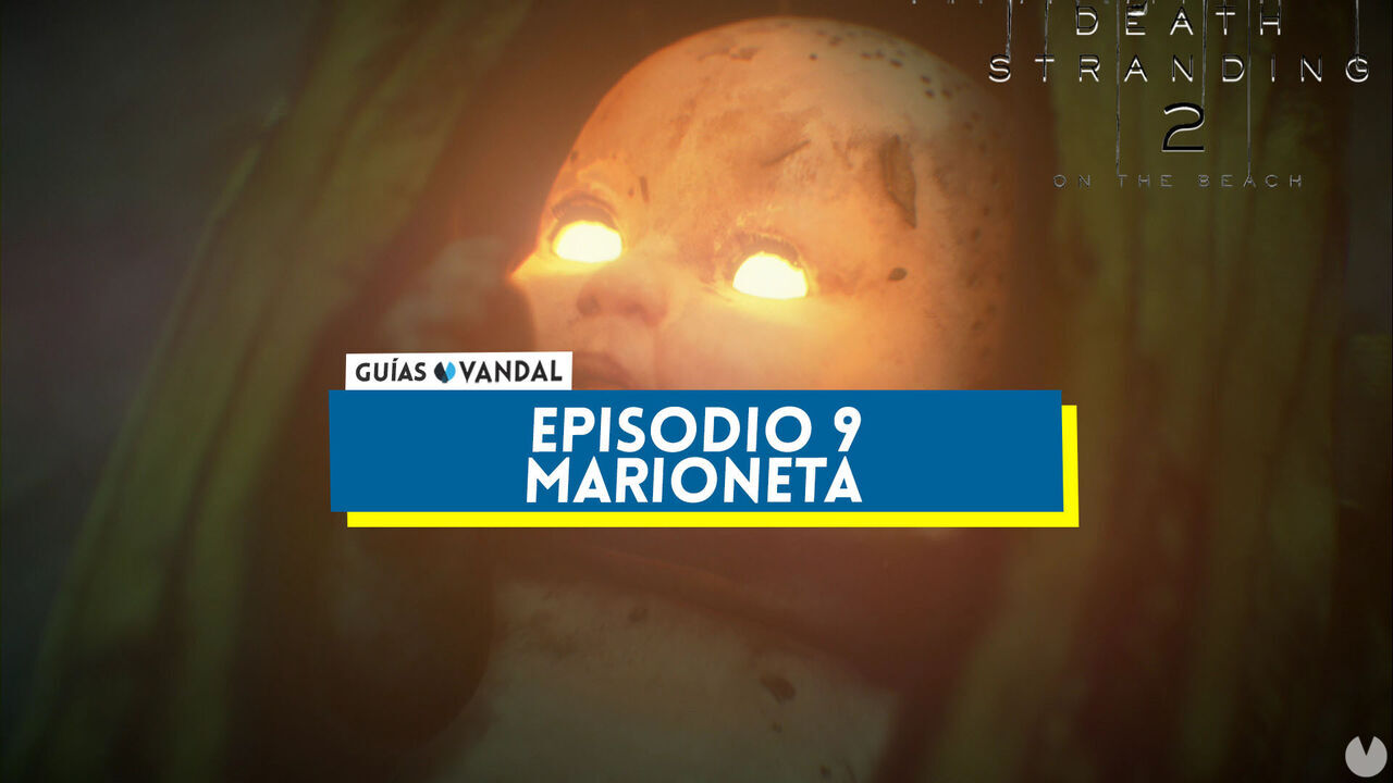 Episodio 9: Marioneta al 100% en Death Stranding 2 - Death Stranding 2
