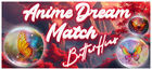 Anime Dream Match: Butterflies