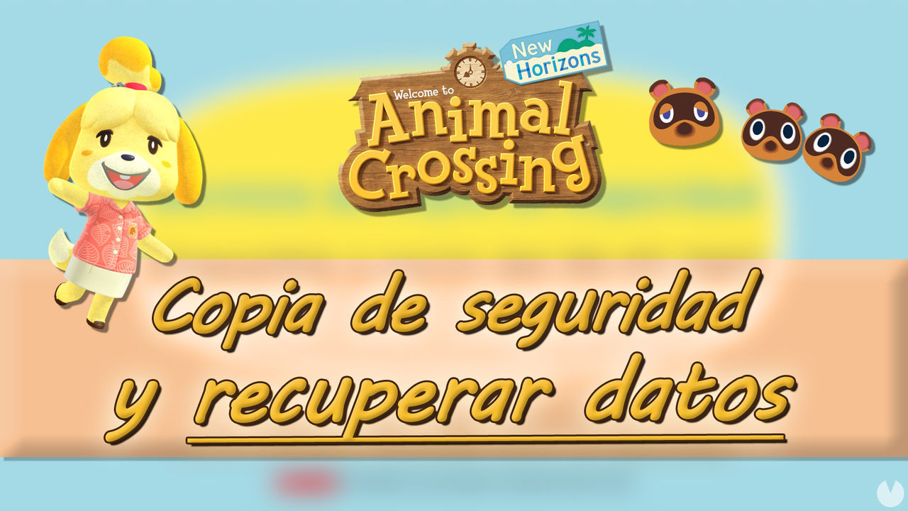 Crear una copia de seguridad y recuperar datos en Animal Crossing New Horizons - Animal Crossing: New Horizons